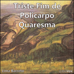 Artwork for Triste Fim de Policarpo Quaresma by Lima Barreto (1881