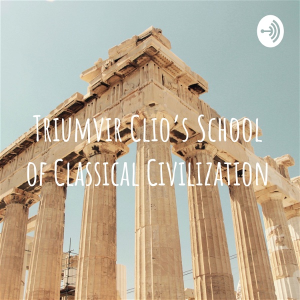 Artwork for Triumvir Clio's School of Classical Civilization