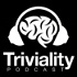 TRIVIALITY - A Trivia Game Show Podcast