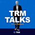 TRM Talks