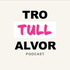 Tro, Tull & Alvor