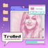 Trolled