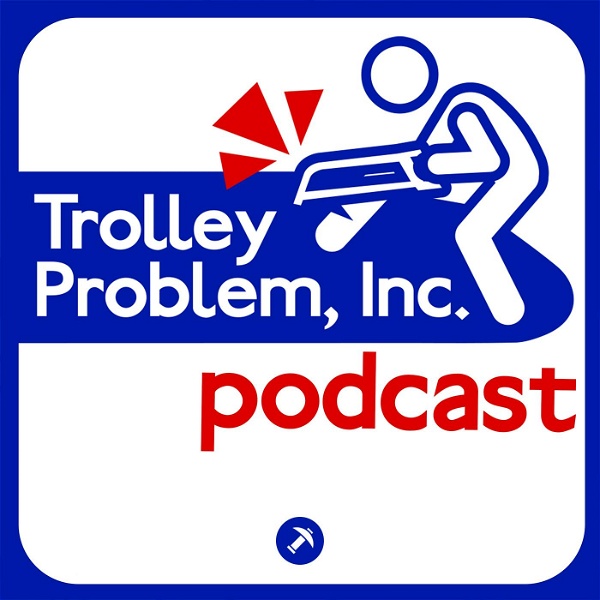 Artwork for Trolley Problem, Inc. Podcast