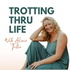 Trotting Thru Life: The feel good journey through wellness, reimagined.