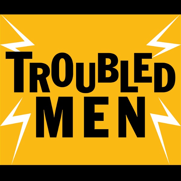 Artwork for Troubled Men Podcast