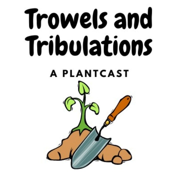 Artwork for Trowels and Tribulations