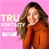 Tru Fertility Podcast