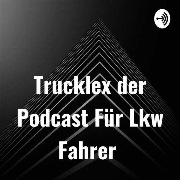 Artwork for Trucklex der Podcast Für Lkw Fahrer