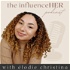 the influenceHER podcast