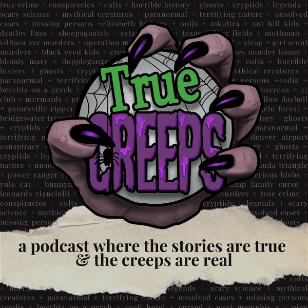 Artwork for True Creeps: True Crime, Ghost Stories, Cryptids, Horrors in History & Spooky Stories