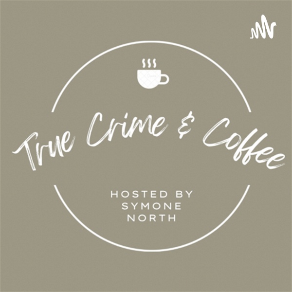 Artwork for True Crime & Coffee