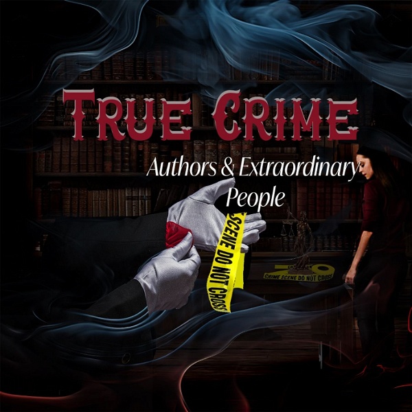 Artwork for True Crime, Authors & Extraordinary People