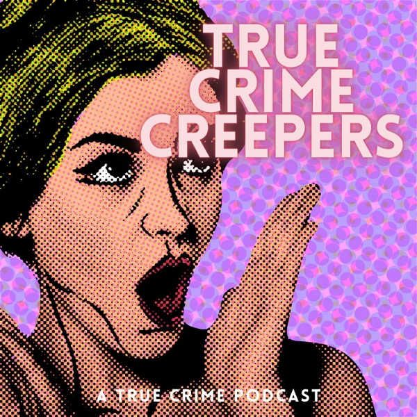 Artwork for True Crime Creepers