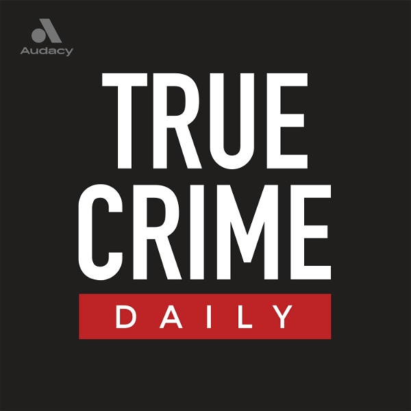 Artwork for True Crime Daily: The Podcast