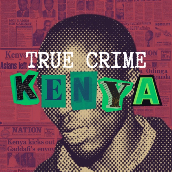 Artwork for True Crime Kenya
