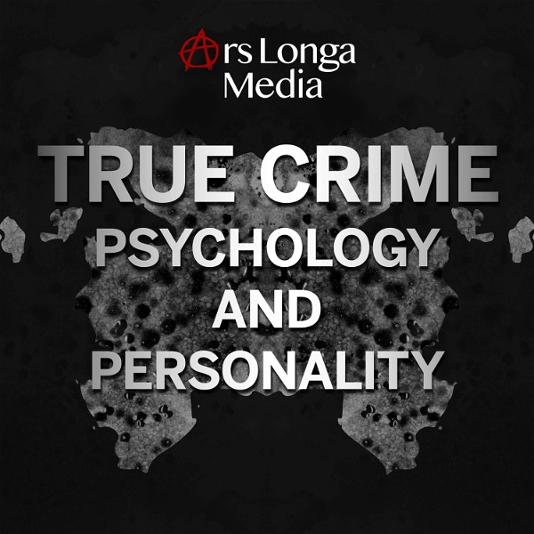 Artwork for True Crime Psychology and Personality: Narcissism, Psychopathy, and the Minds of Dangerous Criminals