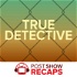 True Detective: A Post Show Recap