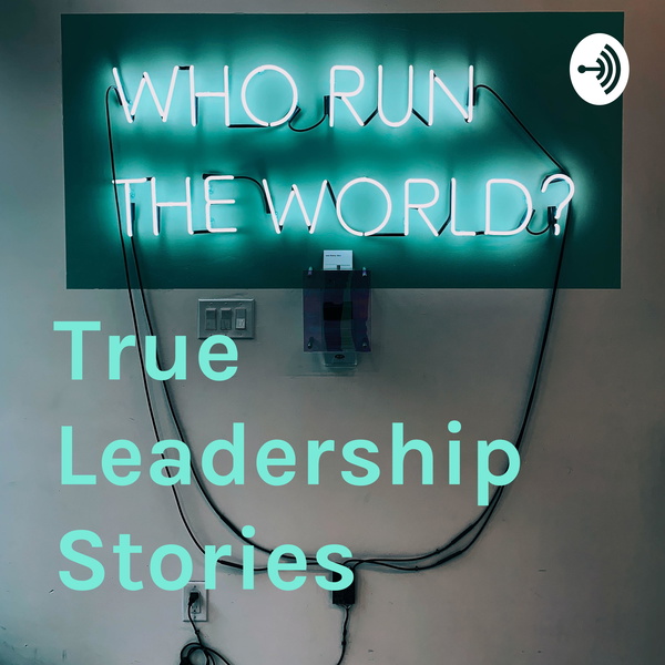 Artwork for True Leadership Stories
