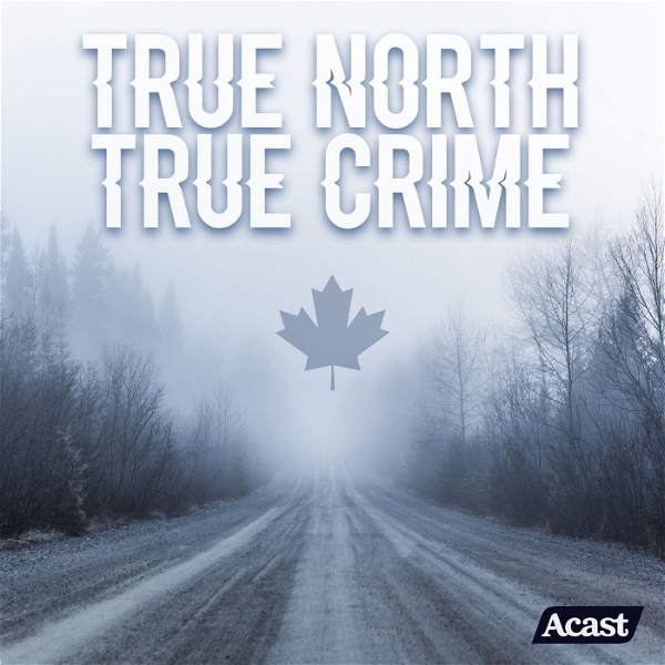 Artwork for True North True Crime