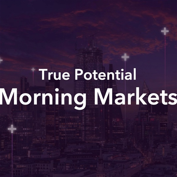 Artwork for True Potential Morning Markets
