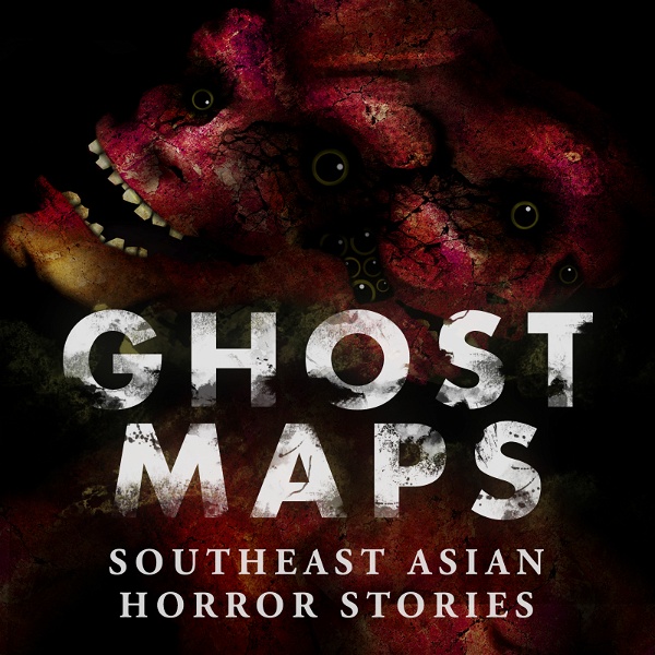 Artwork for GHOST MAPS: True Southeast Asian Horror Stories