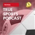 True sports podcast