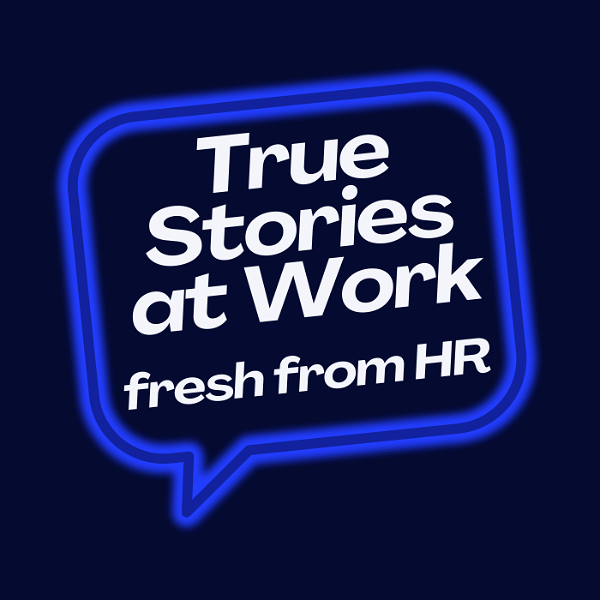 Artwork for True Stories at Work: fresh from HR