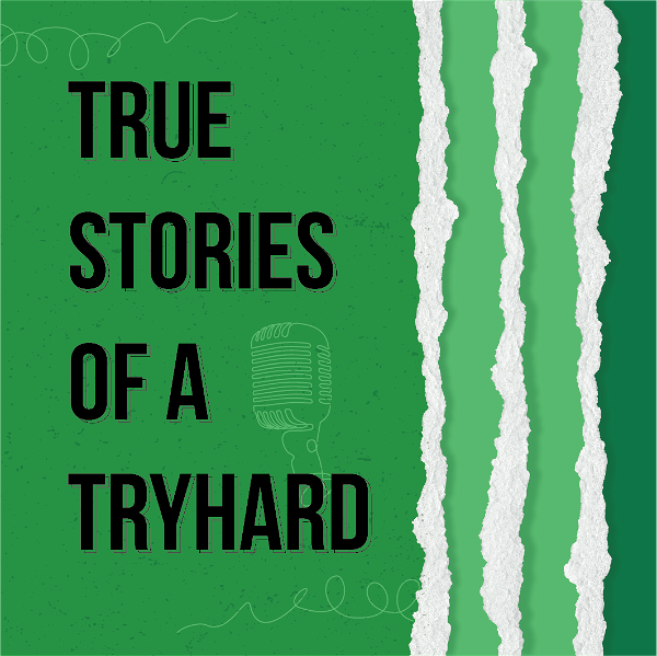 Artwork for True Stories of a Tryhard