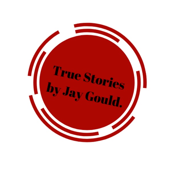 Artwork for True Stories With Jay Gould