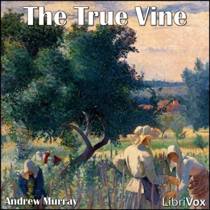 Artwork for True Vine, The by Andrew Murray (1828