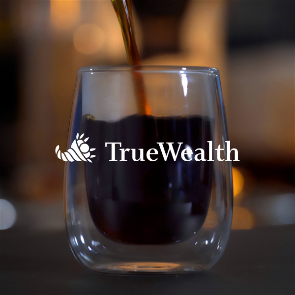 Artwork for True Wealth Podcast