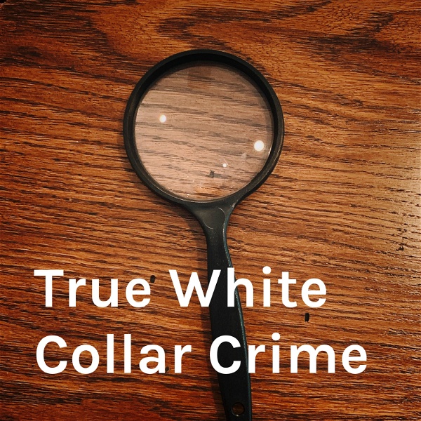 Artwork for True White Collar Crime
