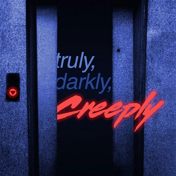 Artwork for Truly, Darkly, Creeply
