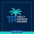Truly Passive Income