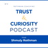 Trust and Curiosity Podcast