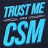 Trust Me, I'm a CSM