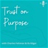 Trust on Purpose