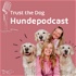 Trust The Dog - Der Hundepodcast