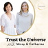Trust the Universe with Missy and Catherine