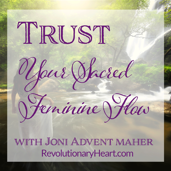 Artwork for Trust Your Sacred Feminine Flow