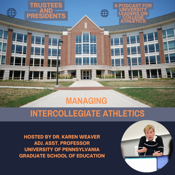 Artwork for Trustees and Presidents: A Podcast for University Leaders On College Athletics