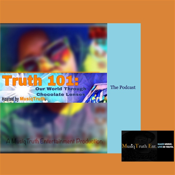 Artwork for Truth 101: Our World Through Chocolate Lenses