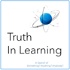 Truth in Learning: in Search of Something! Anything!! Anybody?