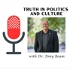 Truth in Politics and Culture with Dr. Tony Beam