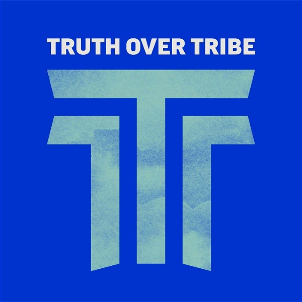 Artwork for Truth Over Tribe: Christian Takes on Culture, News & Politics