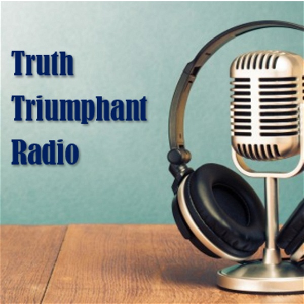 Artwork for Truth Triumphant Radio