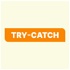 TRY-CATCH FM | エンジニア視点でライフハックするためのPodcast