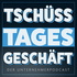Tschüss Tagesgeschäft