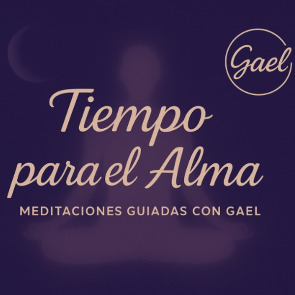 Artwork for Tu Tiempo para el Alma ~ Meditaciones con Gael