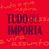Tudo que Importa